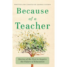 Because of a Teacher: Stories of the Past to Inspire the Future of Education
