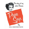 Papa Says: The Story of My Sister Bianca