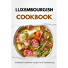 Luxembourgish Cookbook: Traditional Authentic Recipes from Luxembourg
