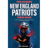 The Ultimate New England Patriots Trivia Book: A Collection of Amazing Trivia Quizzes and Fun Facts For Die-Hard Patriots Fans!