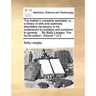 The builder's complete assistant; or, a library of arts and sciences, absolutely necessary to be understood by builders and workmen in general. ... By