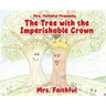 Mrs. Faithful Presents, The Tree with the Imperishable Crown