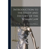 Introduction to the Study and History of the Roman Law
