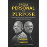 From Personal To Purpose: Finessing Life's Lessons and Transforming Them Into Your True Calling