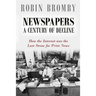 Newspapers: A Century of Decline: How the Internet was the Last Straw for Print News