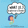 What If...?: A Worrier's Toolkit