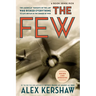 The Few: The American Knights of the Air Who Risked Everything to Fight in the Battle of Britain