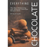 Everything Chocolate: The Most Mesmerizing and Delicious Chocolate Recipes Ever!