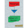 Melange and Other I.T. Stories