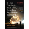 If I Am Coming to Your Town, Something Terrible Has Happened: The Life and Times of a Domestic War Correspondent