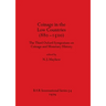 Coinage in the Low Countries (880-1500): The Third Oxford Symposium on Coinage and Monetary History