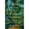 The Lost Trees of Willow Avenue: A Story of Climate and Hope on One American Street