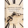 Growing Older In God's Grace