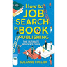 How to Job Search in Book Publishing: The Ultimate Insider's Guide