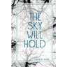 The Sky Will Hold