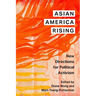 Asian America Rising: New Directions for Political Activism