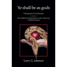 Ye shall be as gods - Humanism and Christianity - The Battle for Supremacy in the American Cultural Vision