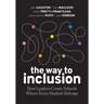 The Way to Inclusion: How Leaders Create Schools Where Every Student Belongs