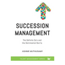 Succession Management: The Definite "Do's" and the Detrimental "Don'ts"