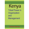 Kenya: Tribal Power in Organization and Management