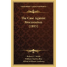 The Case Against Mormonism (1915)
