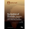 Nucleation of Minerals: Precursors, Intermediates and Their Use in Materials Chemistry