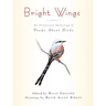 Bright Wings: An Illustrated Anthology of Poems about Birds