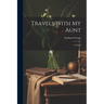 Travels With my Aunt
