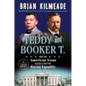 Teddy and Booker T.: How Two American Icons Blazed a Path for Racial Equality