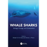 Whale Sharks: Biology, Ecology, and Conservation