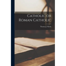 Catholic or Roman Catholic