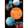 Milestones in Asian American Theatre