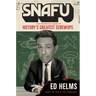 Snafu: The Definitive Guide to History's Greatest Screwups