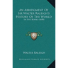 An Abridgment Of Sir Walter Raleigh's History Of The World: In Five Books (1698)