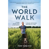 The World Walk: 7 Years. 28,000 Miles. 6 Continents. a Grand Meditation, One Step at a Time.