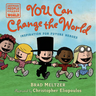 You Can Change the World