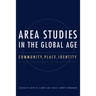 Area Studies in the Global Age: Community, Place, Identity