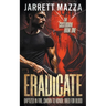 Eradicate: An Action-Adventure Thriller Series