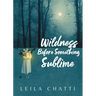 Wildness Before Something Sublime