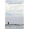 The Sound of Silence: The Selected Teachings of Ajahn Sumedho