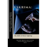 Eskrima: The Skill of Stick Fighting: Become Quick and Clever with Filipino Martial Arts