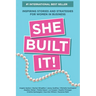 She Built It!: Inspiring Strategies and Stories for Women in Business