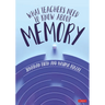 What Teachers Need to Know About Memory