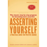 Asserting Yourself-Updated Edition: A Practical Guide for Positive Change (Updtd Da Capo PR)
