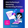 Kids Perfecting & Mastering Handwriting Practice Ages 4-12