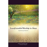 Transformative Worship in Islam: Experiencing Perfection