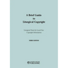 A Brief Guide to Liturgical Copyright 3rd Edition