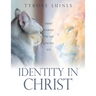Identity in Christ: Seeing Yourself the Way God Sees You