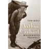Arthur Carhart: Wilderness Prophet