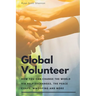 The Global Volunteer: Free Travel Opportunities to Help Abroad with Gap Year Programs, The Peace Corps, WWOOF and More